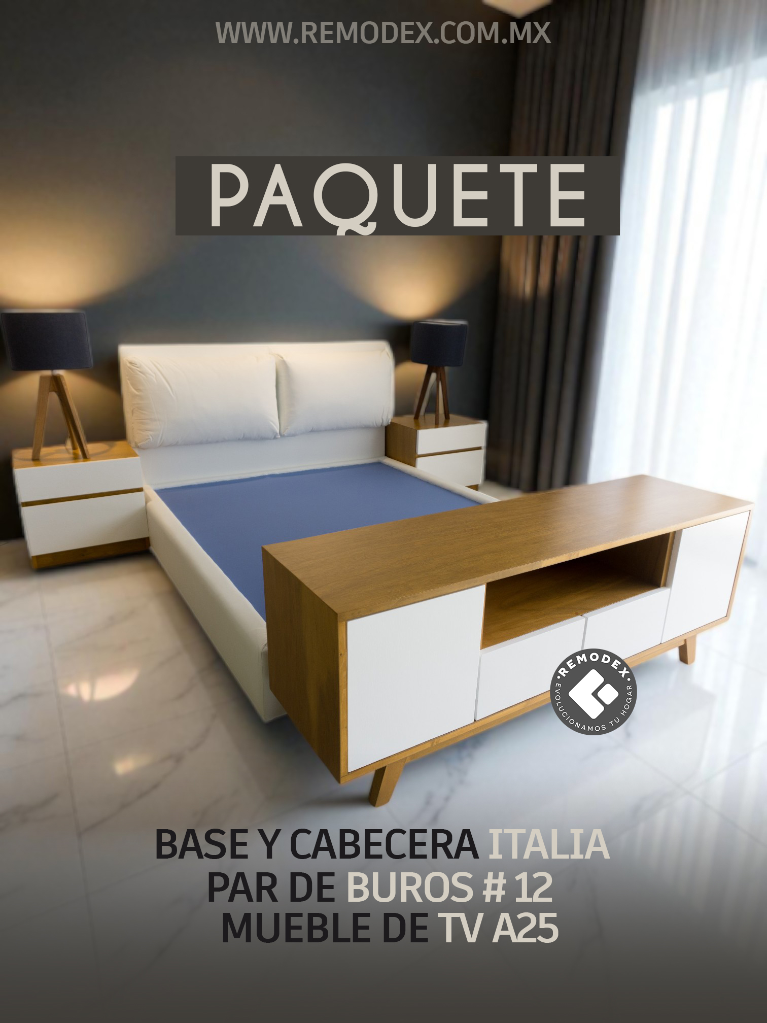 PAQUETE BASE + CABECERA QUEEN ITALIA / BURO NO.12 / MUEBLE DE TV A25